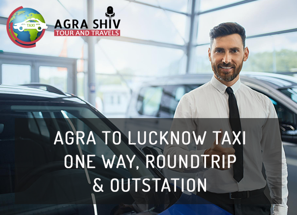 Agra To Lucknow Taxi Hire