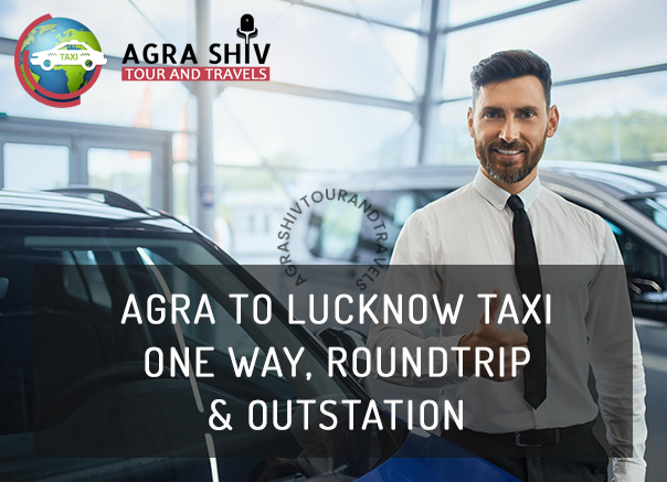 Agra To Lucknow Taxi Hire