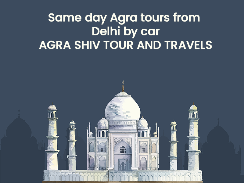Same day Agra tours from Delhi by car