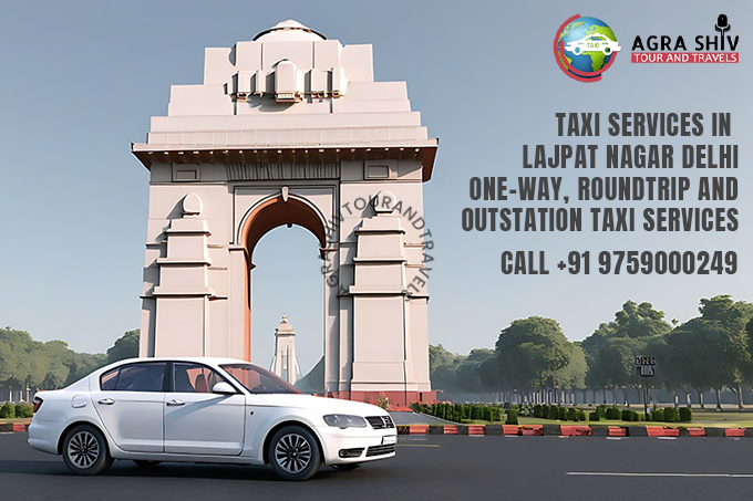 Taxi service in Lajpat Nagar Delhi