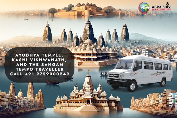 Ayodhya Kashi Vishwanath and Sangam Tempo Traveller