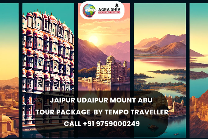 Jaipur Udaipur Mount Abu Package by Tempo Traveller from Agra